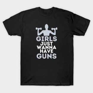 Girls Just Wanna...2 T-Shirt